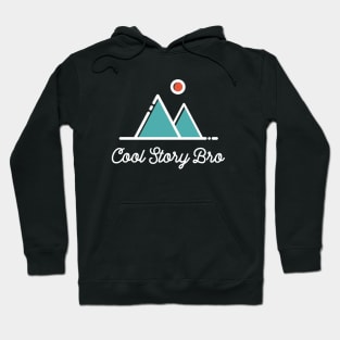 Cool Story Bro - Minimalist Sarcastic Saying Hoodie